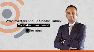 Why Investors Should Choose Turkey To Make Investment