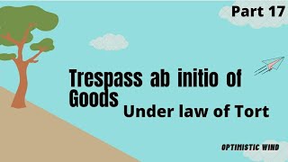 trespass ab initio to goods under law of torts