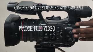 Canon XF605 Livestreaming with USB Cable