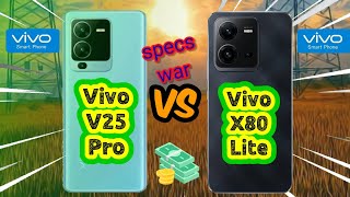 Vivo V25 Pro vs Vivo X80 Lite! Price and Specification Comparison