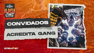 ACREDITA GANG - ALDEIA CAST  #160