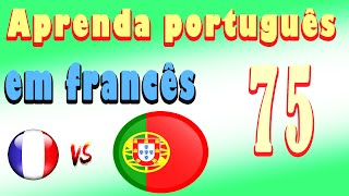 Apprendre le Portugais pour Débutants: Leçon 75