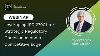 Leveraging ISO 27001 for Strategic Regulatory Compliance and a Competitive Edge