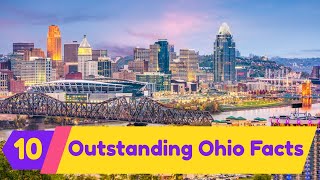 10 Outstanding Ohio Facts