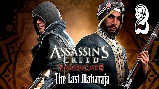 Assassin's Creed Syndicate - Последний Махараджа (The Last Maharaja) #2