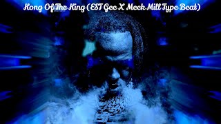 Kong Of The King (EST Gee X Meek Mill Type Beat)