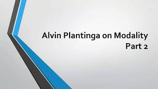 Modality- Alvin Plantinga Part 2: Defending Abstract Possible Worlds