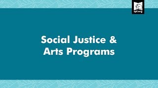 Social Justice & Arts Programs