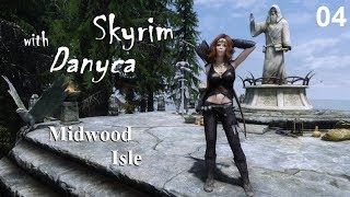 Skyrim with Danyca - Midwood Isle - Episode 4: Two Words