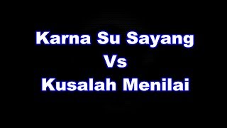 KARNA SU SAYANG Vs KU SALAH MENILAI (REMIX ULANG) #WAIChannel