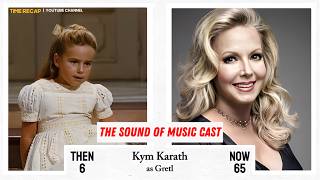 The Sound of Music (1965) Cast THEN AND NOW 2024