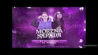 MORENA SAFADA - MC BALAKINHA E MC MORENA ÁUDIO OFICIAL 🔰