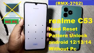 Realme C53 Hard reset ! Remove Screen Lock ! Realme (RMX3760) Wipe Data / Pattern Unlock Solution !