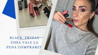 BLACK FRIDAY 2023 : COSA VALE LA PENA COMPRARE? consigli makeup e beauty