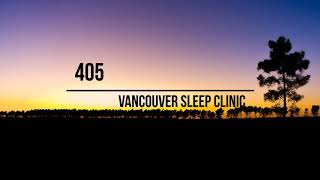 Vancouver Sleep Clinic - 405