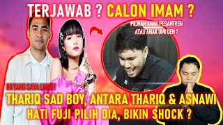 TERAWANG FUJI DAN ASNAWI MANGKUALAM, CALON IMAM, ANTARA THARIQ DAN ASNAWI, HATI FUJI PILIH DIA ?