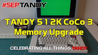 Tandy Color Computer 3 TRS-80 Memory Upgrade #SepTandy