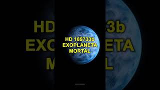 O EXOPLANETA MAIS MORTAL CONHECIDO