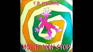 F.B.Machine - Movin 'Non Stop