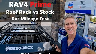 RAV4 Prime | Stock vs Roof Rack Equipped | Gas Mileage Test