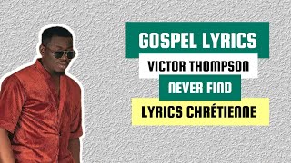 Victor Thompson - Never Find Lyrics + traduction française