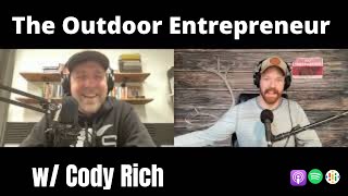 THE OUTDOOR ENTREPRENEUR w/ CODY RICH