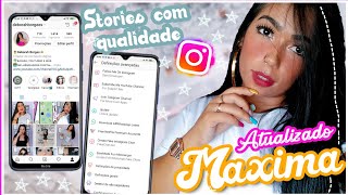 (ATUALIZADO)  COM MAIS QUALIDADE NO INSTAGRAM EM SEU ANDROID /STORIES COM QUALIDADE./ Por: Déborah