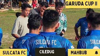 GARUDA CUP II BABAK PERTAMA SULCATA VS MAHBUB HUJAN GOL....