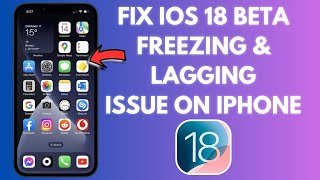 How To Fix Apps Freezing In IPhone Or IPad After IOS 18 Update