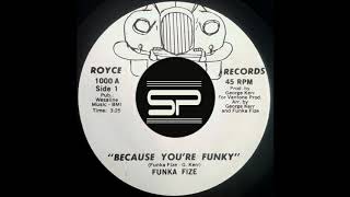 MONSTER FUNK 45t - FUNKA FIZE - Because You're Funky - Royce