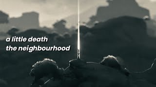 a little death - the neighbourhood (sped up lyrics)