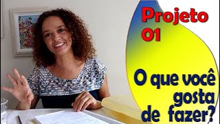 Dificuldades geram oportunidades | Projeto de Trabalho - Parte 1: O que você gosta de Fazer?