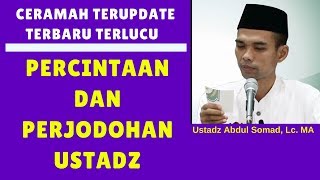 Kisah percintaan dan perjodohan ustadz somad - Ustadz Abdul Somad, Lc. MA