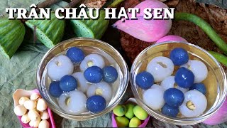 Cách nấu CHÈ SEN LONG NHÃN - Cách làm TRÂN CHÂU HẠT SEN đón Mùa Thu Hà Nội #food #cooking