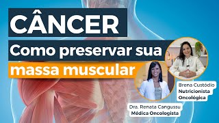 Como preservar a MASSA MUSCULAR no tratamento contra o CÂNCER.