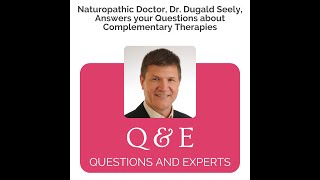 Question and Experts: A Naturopathic Doctor Answers Your Questions About Complementary Therapies