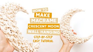 DIY Macrame Tutorial | How To Make Macrame Crescent Moon Wall Hanging | Easy Tutorial For Beginners