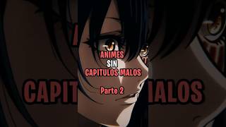 🔥ANIMES SIN CAPITULOS MALOS 2🔥 #anime #animeedit #animeshorts #animecortos  #animeedits #shorts