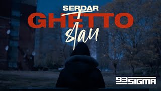 SERDAR - GHETTO STAN [OFFICIAL VISUAL]