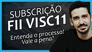 (FII) Vale a Pena Aceitar a SUBSCRIÇÃO de Cotas do VISC11? | FINANPRÁTICA