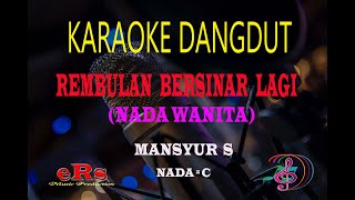 Karaoke Rembulan Bersinar Lagi Nada Wanita - Mansyur S (Karaoke Dangdut Tanpa Vocal)