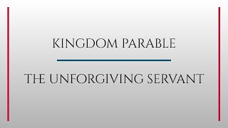 Parable of the Unforgiving Servant, Matthew 18