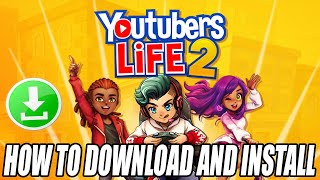 How to Download and Install Youtubers Life 2 For PC