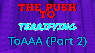 Tower of Astronomically Aimless Annoyances (Part 2) | The Push To Terrifying: Episode 14