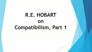 Hobart on Compatibilism Part 1