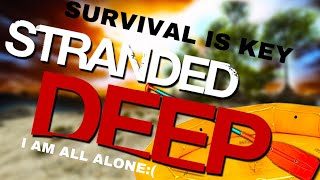 STARTING A NEW LIFE ON A LONELY ISLAND  | Stranded Deep #1