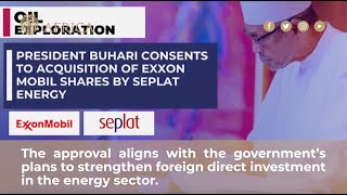 Nigerian president approves Seplat Energy’s acquisition of ExxonMobil assets