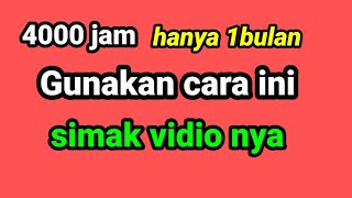 Cara cepat kejar! 4000jam tayang  dalam waktu 1bulan tanpa beli