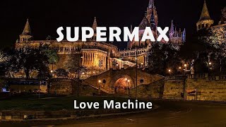 Supermax "Love Machine"