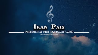 IKAN PAIS INSTRUMENTAL (LAGU DAERAH BENGKULU) HIGH QUALITY AUDIO